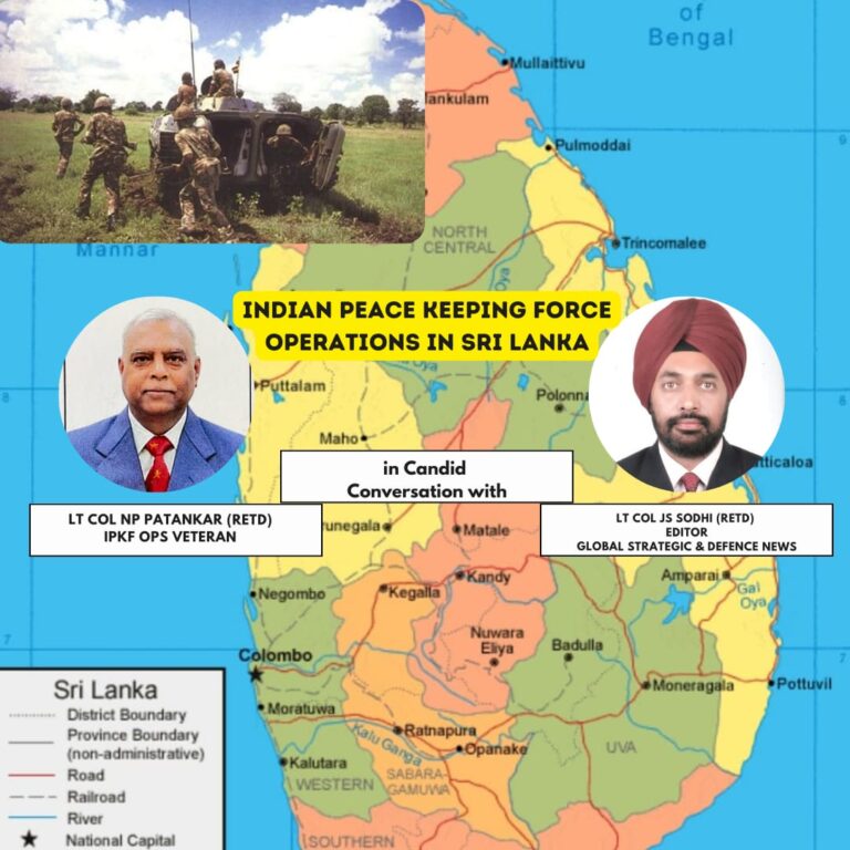 Candid Conversation: Lt Col NP Patankar (Retd) on the Indian Peace Keeping Force (IPKF) Operations in Sri Lanka