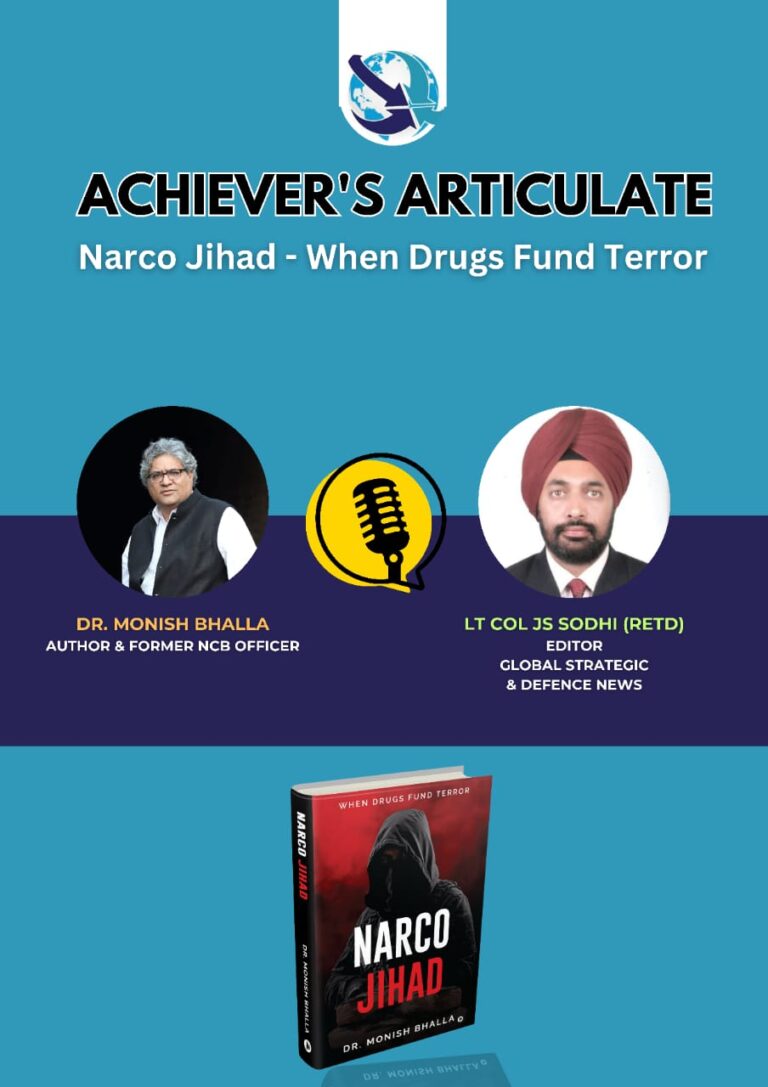 Achievers Articulate: Dr. Monish Bhalla discusses his authored-book “Narco-Jihad: When Drugs Fund Terror”.
